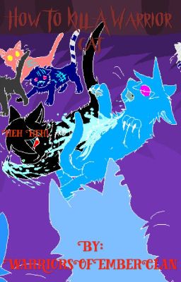 How To Kill A Warrior Cat