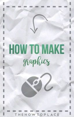 How To Make Graphics