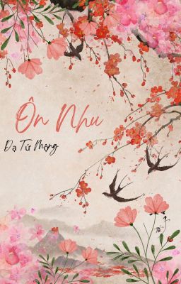 [HSTK] Đường Thanh Đường : Ôn Nhu