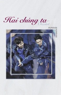 HùngAn | Hai chúng ta