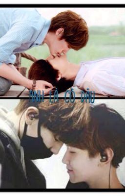 [HunHan ChanBaek ] Anh là cô dâu