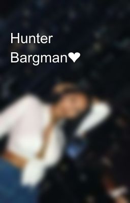 Hunter Bargman❤✨