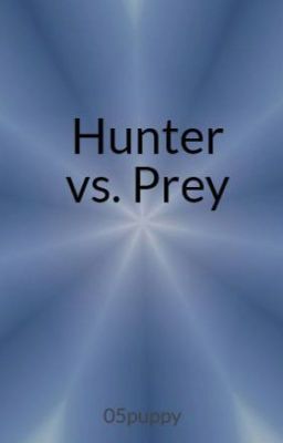 Hunter vs. Prey