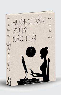 Hướng dẫn xử lý rác thải - Mộng Lý Nhàn Nhàn