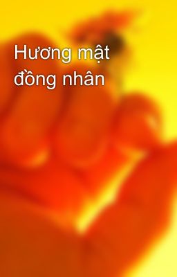 Hương mật đồng nhân