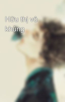 Hữu thị vô khủng