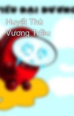 Huyết Thù Vương Triều