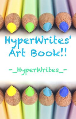 HyperWrites' Art Book!!
