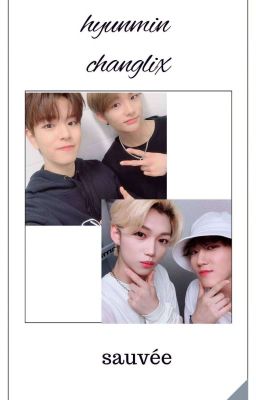 |hyunmin x changlix|__sauvée