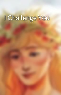 I Challenge You