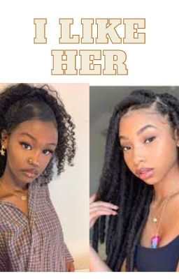 I like.....her