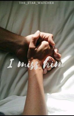 I miss him | ✓