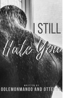 I Still Hate You