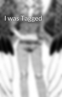 I was Tagged
