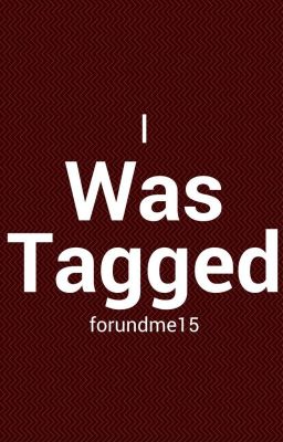 I was Tagged