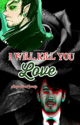 I Will Kill You, Love.