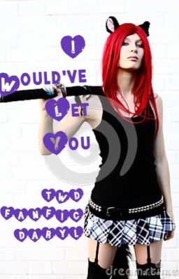 I would've let you
