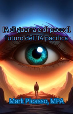 IA di guerra e di pace: il futuro dell'IA pacifica