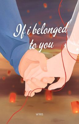 If I belonged to you - Nếu tôi từng là của cậu