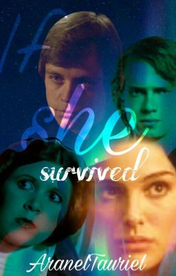 If she survived... (Star Wars FF)