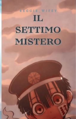 Il settimo mistero (Hanako x Reader)