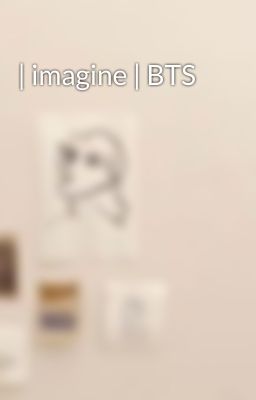 | imagine | BTS