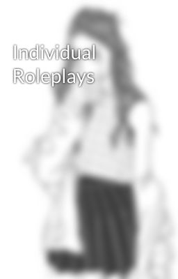 Individual Roleplays 