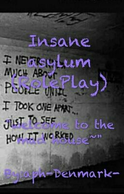 Insane asylum RolePlay.