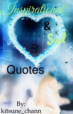 Inspirational & sad quotes