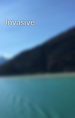 Invasive