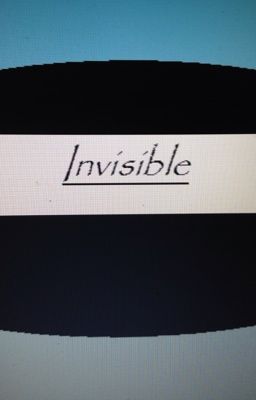 Invisible