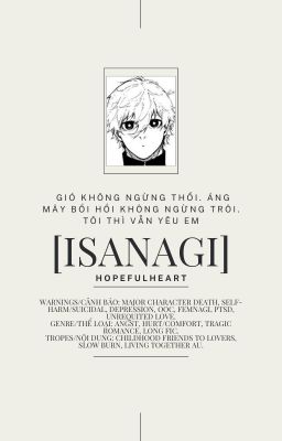 [ Isanagi ] Gió không ngừng thổi. Áng mây không ngừng trôi. Tôi thì vẫn yêu em.