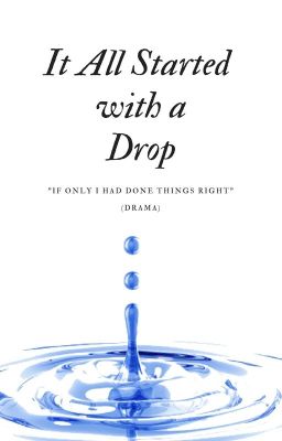 It All Started With A Drop