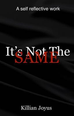 It's Not The Same