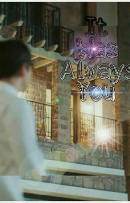 It Was Always You