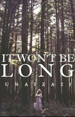 It won't be long|✓|