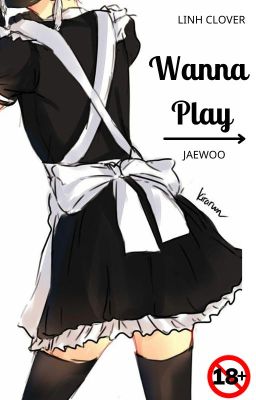 [Jaewoo](18+) Wanna play