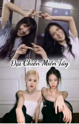 [Jensoo] [Lichaeng] Đại Chiến Miền Tây