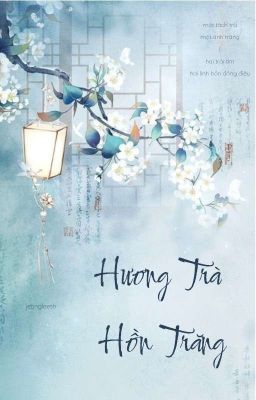 【JeongLee】 ༗ Hương Trà, Hồn Trăng