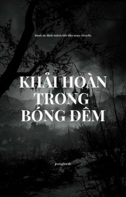 【JeongLee】 ༗ Khải Hoàn Trong Bóng Đêm