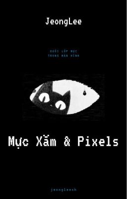【JeongLee】 ༗ Mực Xăm & Pixels
