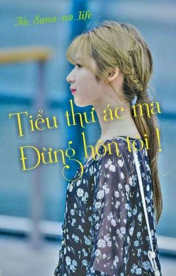 [JeongSa] [Cover-Edit] Tiểu thư ác ma đừng hôn tôi !