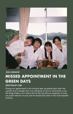 |JK| Missed appointment in the green days.