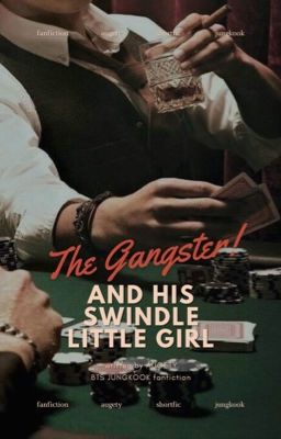 JK | The gangster and his swindle little girl