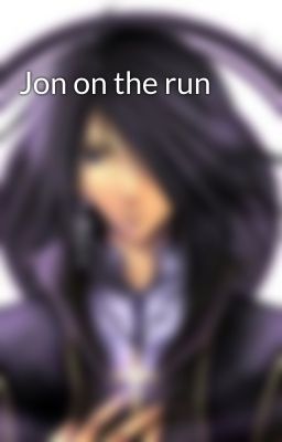 Jon on the run