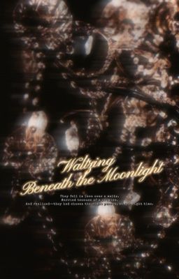 [JossGawin] Waltzing Beneath the Moonlight