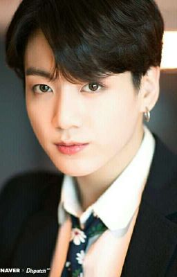 [ JUNGKOOK ] YÊU ĐÚNG LÚC , GẶP ĐÚNG NGƯỜI 