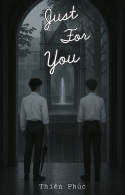 Just For You - Chỉ Yêu Một Mình Em