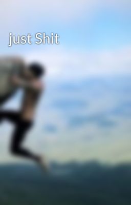 just Shit 
