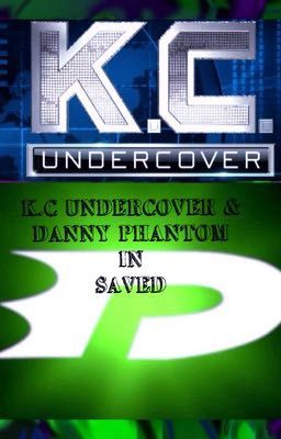 K.C. UNDERCOVER & DANNY PHANTOM IN SAVED 